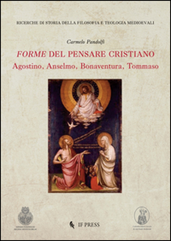 Forme del pensare cristiano. Agostino, Anselmo, Bonaventura, Tommaso - Librerie.coop