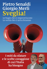 Sveglia! Le bugie che ci impoveriscono. Le verità che ci arricchiranno - Librerie.coop Sveglia! Le bugie che ci impoveriscono. Le verità che ci arricchiranno - Librerie.coop
