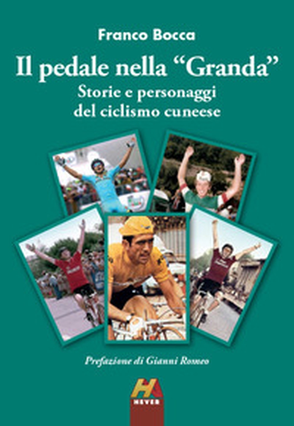 Il pedale nella «Granda». Storie e personaggi del ciclismo cuneese - Librerie.coop Il pedale nella «Granda». Storie e personaggi del ciclismo cuneese - Librerie.coop
