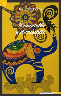 Il mantello e il cristallo - Librerie.coop