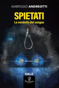 Spietati. La vendetta del sangue - Librerie.coop