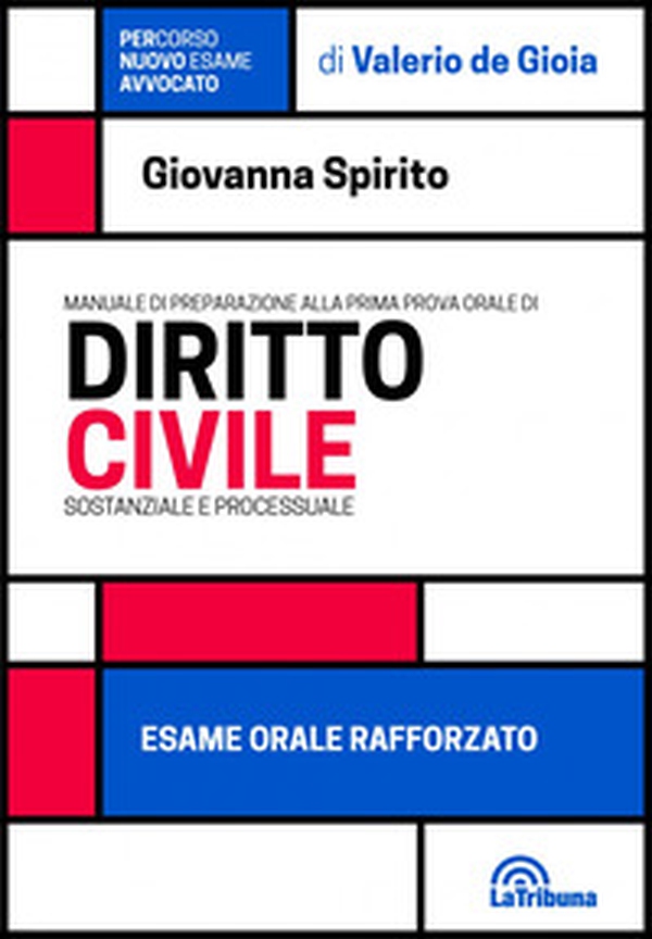 Manuale di preparazione alla prima prova orale di diritto civile. Sostanziale e processuale. Esame orale rafforzato - Librerie.coop Manuale di preparazione alla prima prova orale di diritto civile. Sostanziale e processuale. Esame orale rafforzato - Librerie.coop