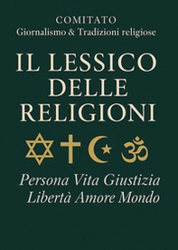 Il lessico delle religioni. Persona, vita, giustizia, libertà, amore, mondo - Librerie.coop Il lessico delle religioni. Persona, vita, giustizia, libertà, amore, mondo - Librerie.coop