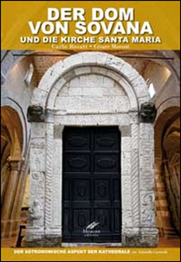 Der Dom von Sovana und die Kirche Santa Maria. Der astronomische Aspekt der Kathedrale. Ediz. tedesca - Librerie.coop Der Dom von Sovana und die Kirche Santa Maria. Der astronomische Aspekt der Kathedrale. Ediz. tedesca - Librerie.coop