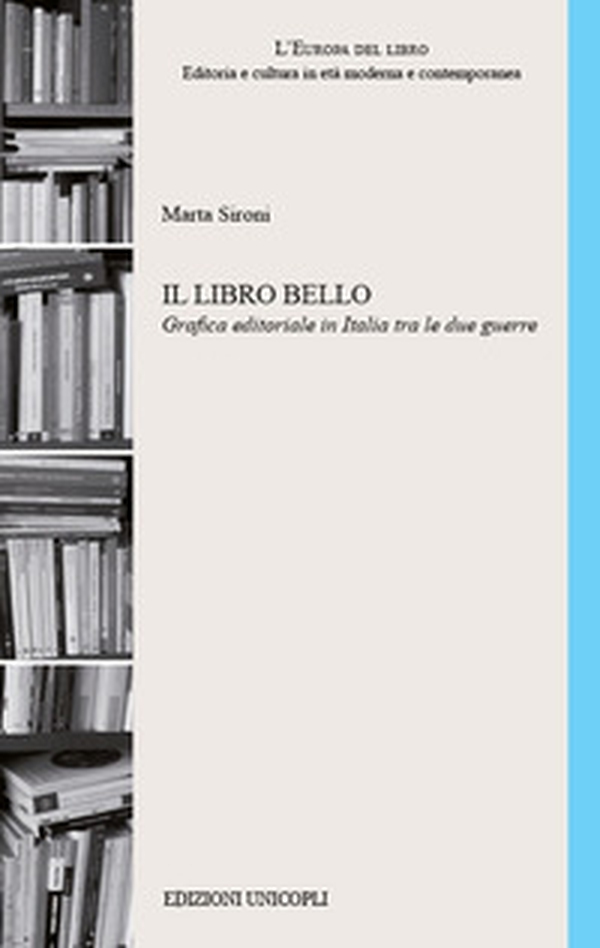 Il libro bello Grafica editoriale in Italia tra le due guerre - Librerie.coop Il libro bello Grafica editoriale in Italia tra le due guerre - Librerie.coop