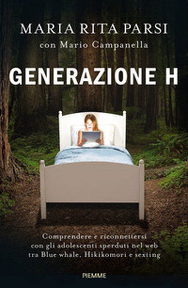 Generazione H. Comprendere e riconnettersi con gli adolescenti sperduti nel web tra Blue whale, Hikikomori e sexting - Librerie.coop Generazione H. Comprendere e riconnettersi con gli adolescenti sperduti nel web tra Blue whale, Hikikomori e sexting - Librerie.coop