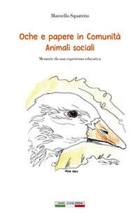 Oche e papere in comunità. Animali sociali. Memorie da una esperienza educativa - Librerie.coop
