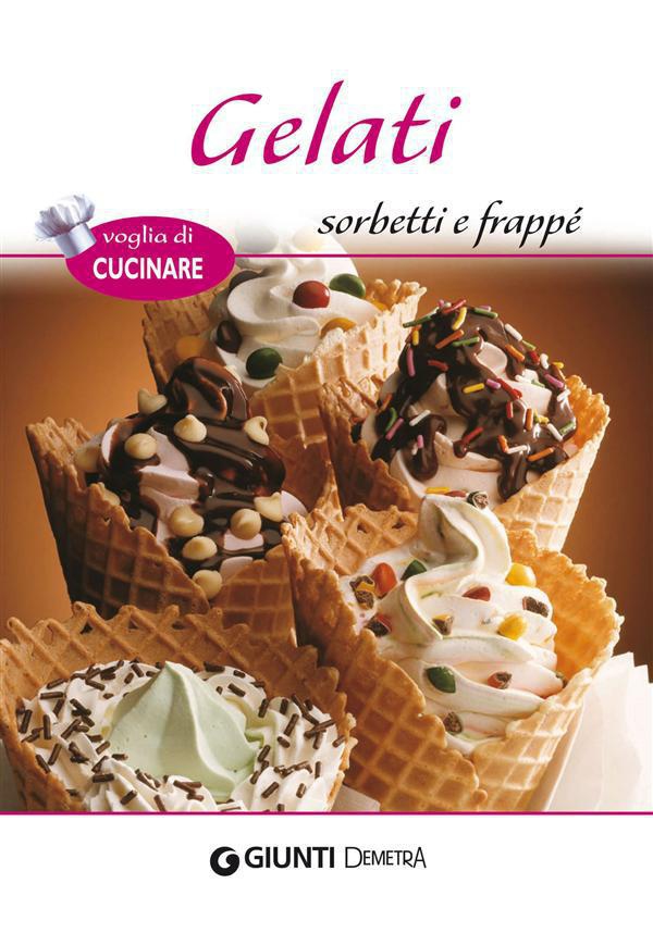 Gelati sorbetti e frappé - Librerie.coop Gelati sorbetti e frappé - Librerie.coop