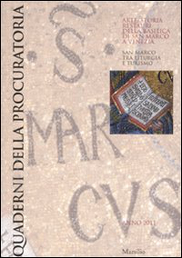 Quaderni della procuratoria. Arte, storia, restauri della basilica di San Marco a Venezia (2011) - Vol. 6 - Librerie.coop Quaderni della procuratoria. Arte, storia, restauri della basilica di San Marco a Venezia (2011) - Vol. 6 - Librerie.coop