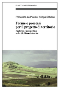 Forme e processi per il progetto di territorio. Pratiche e prospettive nella Sicilia occidentale - Librerie.coop