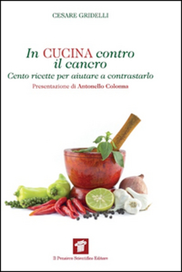 In cucina contro il cancro. Cento ricette per aiutare e contrastarlo - Librerie.coop In cucina contro il cancro. Cento ricette per aiutare e contrastarlo - Librerie.coop