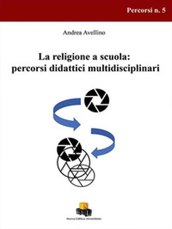La religione a scuola: percorsi didattici multidisciplinari - Librerie.coop La religione a scuola: percorsi didattici multidisciplinari - Librerie.coop