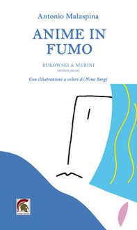 Anime in fumo. Bukowski & Merini (Monologhi) - Librerie.coop Anime in fumo. Bukowski & Merini (Monologhi) - Librerie.coop