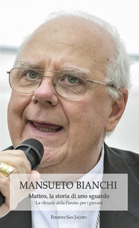 Matteo, la storia di uno sguardo. La «Scuola della Parola» per i giovani - Librerie.coop