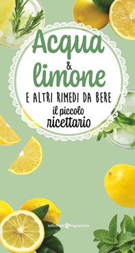 Acqua & limone e altri rimedi da bere. Il piccolo ricettario - Librerie.coop