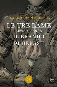 Il brando di Helash. Le tre lame - Librerie.coop