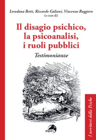 Il disagio psichico, la psicoanalisi, i ruoli pubblici. Testimonianze - Librerie.coop