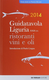 Guida tavola Liguria 2014. Ristoranti, vini e oli - Librerie.coop