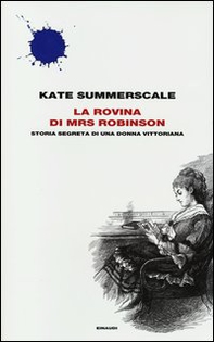 La rovina di Mrs. Robinson. Storia segreta di una donna vittoriana - Librerie.coop La rovina di Mrs. Robinson. Storia segreta di una donna vittoriana - Librerie.coop