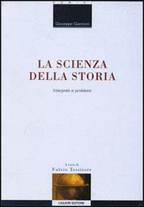 La scienza della storia. Interpreti e problemi - Librerie.coop La scienza della storia. Interpreti e problemi - Librerie.coop