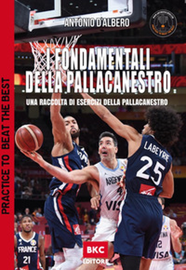 I fondamentali della pallacanestro. Una raccolta di esercizi della pallacanestro. Practice to beat the best - Librerie.coop I fondamentali della pallacanestro. Una raccolta di esercizi della pallacanestro. Practice to beat the best - Librerie.coop