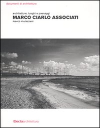 Marco Ciarlo Associati. Architetture, luoghi e paesaggi - Librerie.coop