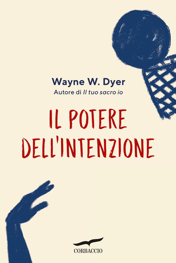 Il potere dell'intenzione - Librerie.coop Il potere dell'intenzione - Librerie.coop