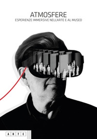 Atmosfere. Esperienze immersive nell'arte e al museo - Librerie.coop Atmosfere. Esperienze immersive nell'arte e al museo - Librerie.coop