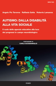 Autismo: dalla disabilità alla vita sociale. Il ruolo delle agenzie educative alla luce dei progressi in campo neurobiologico - Librerie.coop
