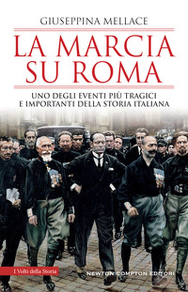 La marcia su Roma. Uno degli eventi più tragici e importanti della storia italiana - Librerie.coop La marcia su Roma. Uno degli eventi più tragici e importanti della storia italiana - Librerie.coop