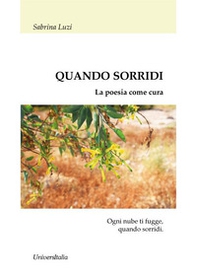 Quando sorridi. La poesia come cura - Librerie.coop