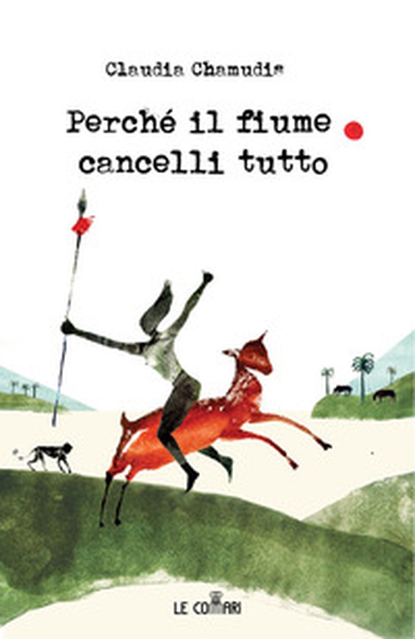 Perché il fiume cancelli tutto - Librerie.coop Perché il fiume cancelli tutto - Librerie.coop