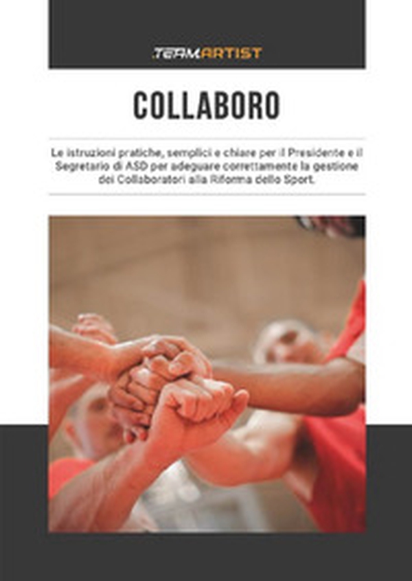 Collaboro. Come gestire i collaboratori di un'associazione sportiva dopo la riforma dello sport - Librerie.coop Collaboro. Come gestire i collaboratori di un'associazione sportiva dopo la riforma dello sport - Librerie.coop