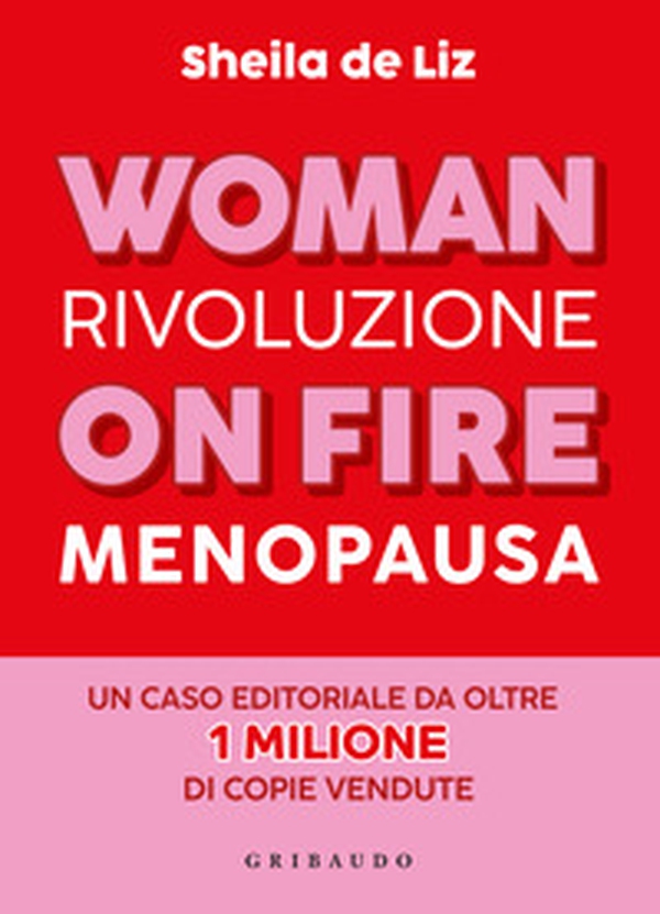 Woman on fire. Rivoluzione menopausa - Librerie.coop Woman on fire. Rivoluzione menopausa - Librerie.coop