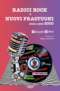 Radici rock e nuovi frastuoni negli anni 2000 - Librerie.coop