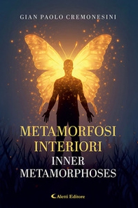 Metamorfosi interiori - Inner metamorphoses - Librerie.coop