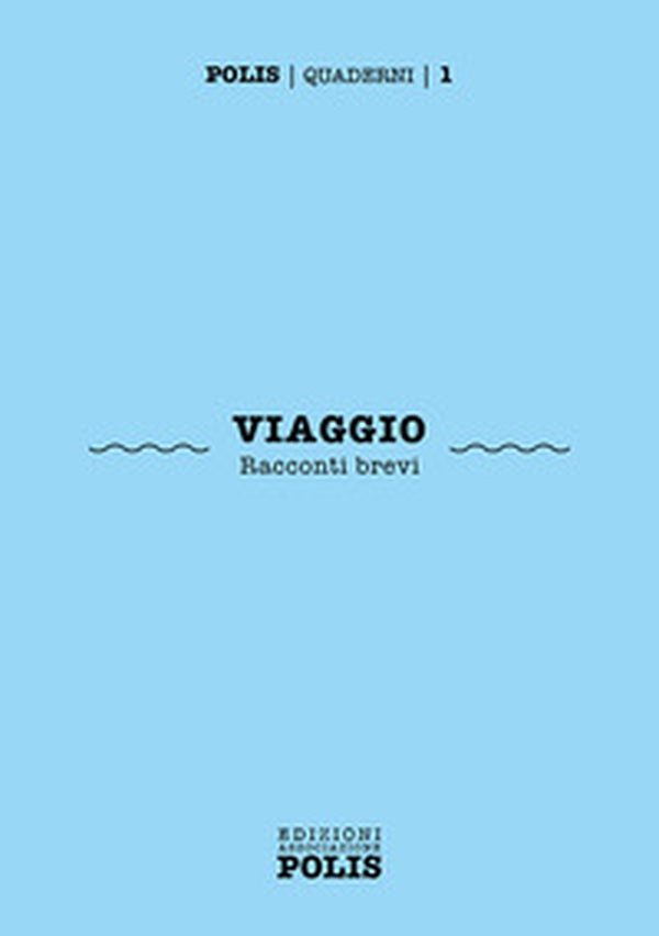 Viaggio. Racconti brevi - Librerie.coop Viaggio. Racconti brevi - Librerie.coop