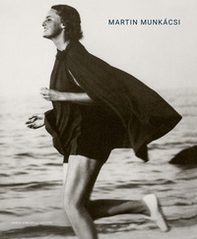 Martin Munkacsi. Ediz. italiana, inglese e francese - Librerie.coop