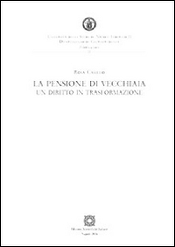 La pensione di vecchiaia. Un diritto in trasformazione - Librerie.coop La pensione di vecchiaia. Un diritto in trasformazione - Librerie.coop
