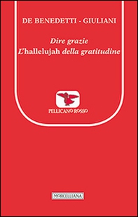 Dire grazie. L'«hallelujah» della gratitudine - Librerie.coop