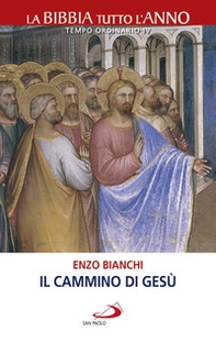 Il cammino di Gesù. La Bibbia tutto l'anno. Tempo ordinario IV - Librerie.coop