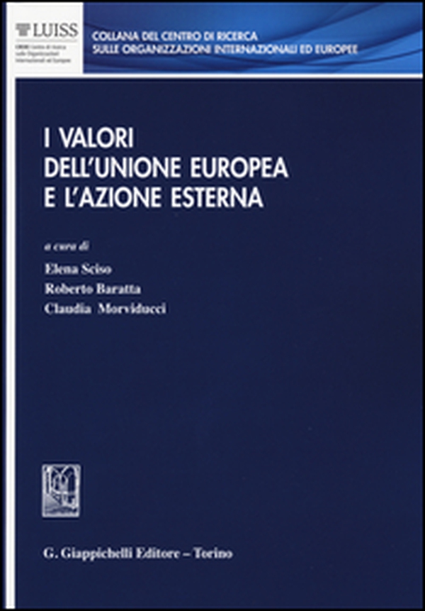 I valori dell'Unione Europea e l'azione esterna - Librerie.coop I valori dell'Unione Europea e l'azione esterna - Librerie.coop
