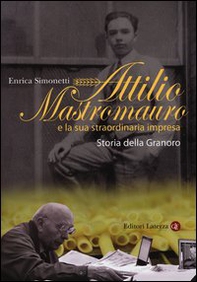 Attilio Mastromauro e la sua straordinaria impresa. Storia della Granoro - Librerie.coop