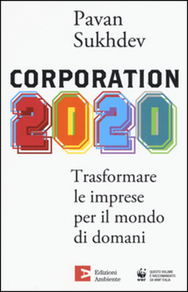 Corporation 2020. Trasformare le imprese per il mondo di domani - Librerie.coop Corporation 2020. Trasformare le imprese per il mondo di domani - Librerie.coop
