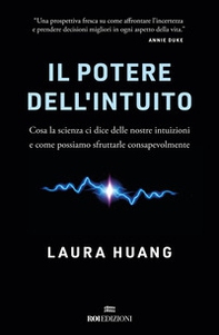 Il potere dell'intuito. Cosa la scienza ci dice delle nostre intuizioni e come possiamo sfruttarle - Librerie.coop