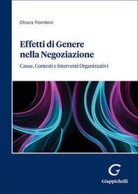 Effetti di genere nella negoziazione. Cause, contesti e interventi organizzativi - Librerie.coop