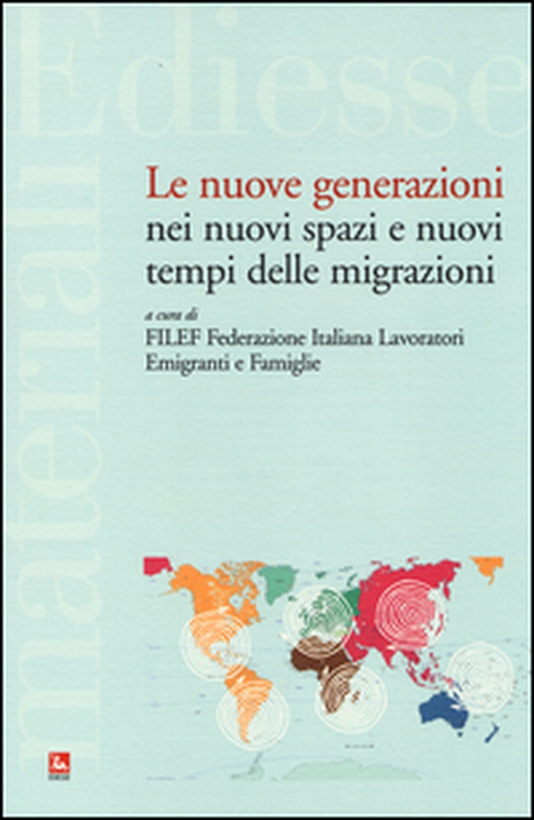 Le nuove generazioni nei nuovi spazi e nuovi tempi delle migrazioni - Librerie.coop Le nuove generazioni nei nuovi spazi e nuovi tempi delle migrazioni - Librerie.coop