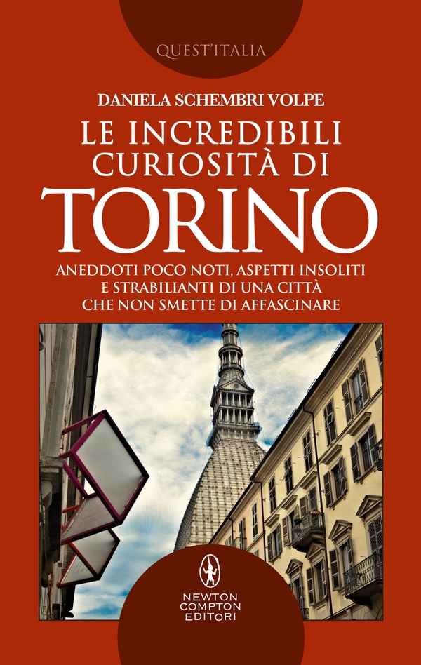 Le incredibili curiosità di Torino - Librerie.coop Le incredibili curiosità di Torino - Librerie.coop