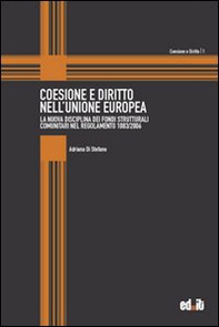Coesione e diritto nell'Unione Europea. La nuova disciplina dei fondi strutturali comunitari nel regolamento 1083/2006 - Librerie.coop