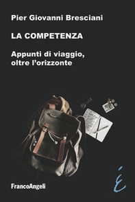 La competenza. Appunti di viaggio, oltre l'orizzonte - Librerie.coop
